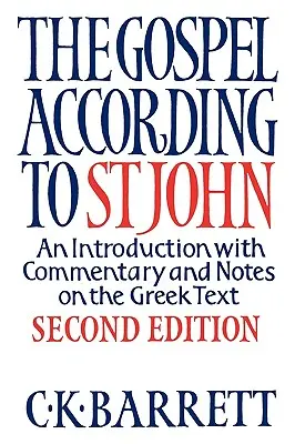 L'Évangile selon saint Jean : Introduction, commentaires et notes sur le texte grec - The Gospel According to St John: An Introduction with Commentary and Notes on the Greek Text