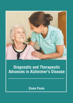 Avancées diagnostiques et thérapeutiques dans la maladie d'Alzheimer - Diagnostic and Therapeutic Advances in Alzheimer's Disease