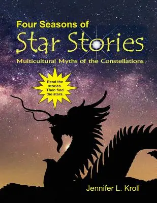 Quatre saisons d'histoires d'étoiles : Mythes multiculturels des constellations - Four Seasons of Star Stories: Multicultural Myths of the Constellations