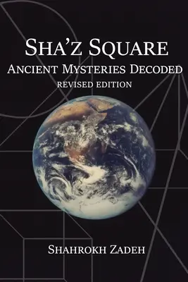 Sha'Z Square : Anciens Mystères Décodés : Édition révisée - Sha'Z Square: Ancient Mysteries Decoded: Revised Edition