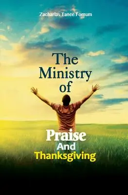 Le ministère de louange et d'action de grâces - The Ministry of Praise and Thanksgiving
