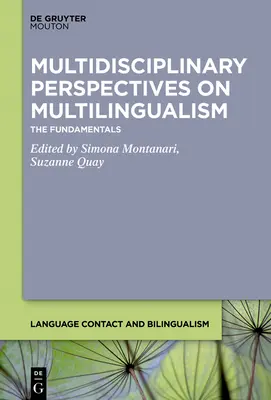 Perspectives multidisciplinaires sur le multilinguisme : Les fondamentaux - Multidisciplinary Perspectives on Multilingualism: The Fundamentals