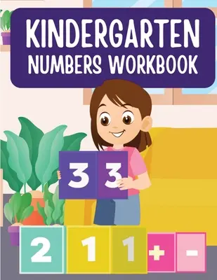 Cahier d'exercices de mathématiques amusant et coloré pour la maternelle - Fun and Colorful Kindergarten Math Numbers Workbook