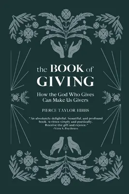 Le livre du don : Comment le Dieu qui donne peut faire de nous des donateurs - The Book of Giving: How the God Who Gives Can Make Us Givers