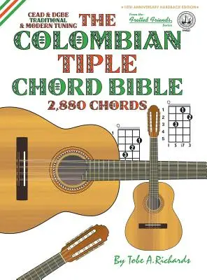 La bible des accords colombiens : Accordage traditionnel et moderne 2,880 accords - The Colombian Chord Bible: Traditional & Modern Tunings 2,880 Chords