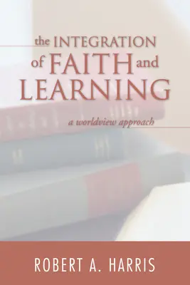 L'intégration de la foi et de l'apprentissage - The Integration of Faith and Learning