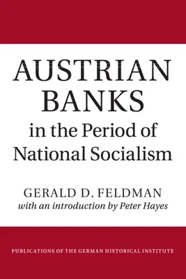 Les banques autrichiennes à l'époque du national-socialisme - Austrian Banks in the Period of National Socialism