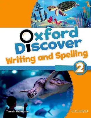 Oxford Discover 2 Livre d'écriture et d'orthographe - Oxford Discover 2 Writing and Spelling Book