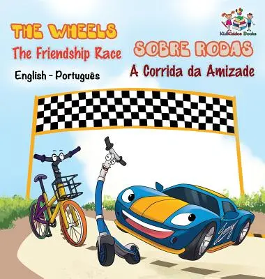 Les Roues - La Course à l'Amitié (livre anglais portugais pour enfants) : Livre pour enfants bilingue portugais - The Wheels - The Friendship Race (English Portuguese Book for Kids): Bilingual Portuguese Children's Book