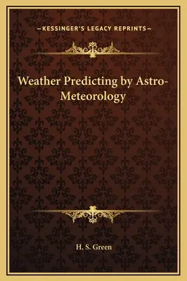 Prévision du temps par l'astro-météorologie - Weather Predicting by Astro-Meteorology