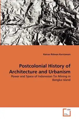 Histoire postcoloniale de l'architecture et de l'urbanisme - Postcolonial History of Architecture and Urbanism