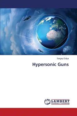 Les canons hypersoniques - Hypersonic Guns