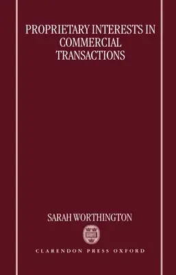 Les droits de propriété dans les transactions commerciales - Proprietary Interests in Commercial Transactions