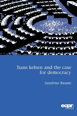 Hans Kelsen et la démocratie - Hans Kelsen and the Case for Democracy