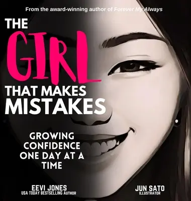 La fille qui fait des erreurs : La confiance en soi, un jour à la fois - The Girl That Makes Mistakes: Growing Confidence One Day At A Time