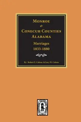 Comtés de Monroe et Conecuh, Alabama 1833-1880, mariages de. - Monroe and Conecuh Counties, Alabama 1833-1880, Marriages of.