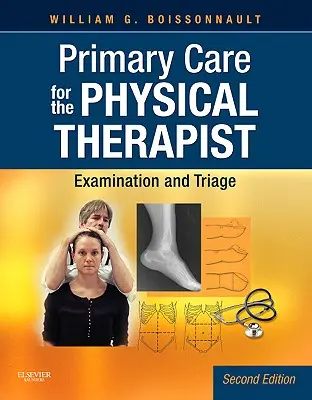 Soins primaires pour le kinésithérapeute : Examen et triage - Primary Care for the Physical Therapist: Examination and Triage