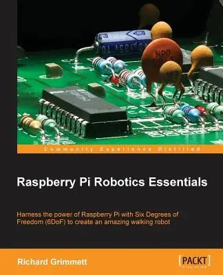 L'essentiel de la robotique Raspberry Pi - Raspberry Pi Robotics Essentials