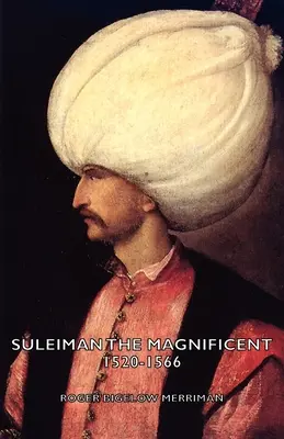 Soliman le Magnifique 1520-1566 - Suleiman the Magnificent 1520-1566
