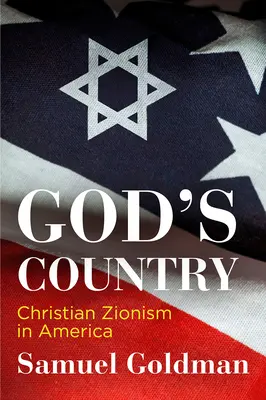 Le pays de Dieu : Le sionisme chrétien en Amérique - God's Country: Christian Zionism in America