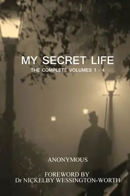 Ma vie secrète : L'intégrale des volumes 1 à 4 - My Secret Life: The Complete Volumes 1 - 4