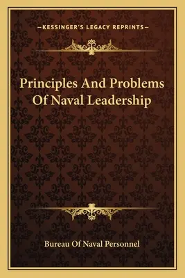 Principes et problèmes du leadership naval - Principles And Problems Of Naval Leadership