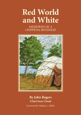 Monde rouge et blanc, volume 126 : Souvenirs d'une enfance chippewa - Red World and White, Volume 126: Memories of a Chippewa Boyhood