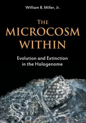 Le microcosme intérieur : L'évolution et l'extinction dans l'hologénome - The Microcosm Within: Evolution and Extinction in the Hologenome