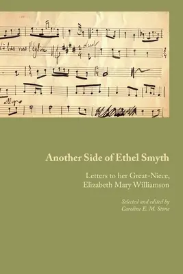 Une autre facette d'Ethel Smyth : Lettres à sa petite-nièce, Elizabeth Mary Williamson - Another Side of Ethel Smyth: Letters to her Great-Niece, Elizabeth Mary Williamson