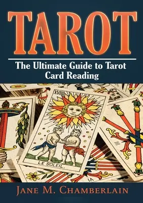 Tarot : Le guide ultime des cartes de tarot - Tarot: The Ultimate Guide to Tarot Card