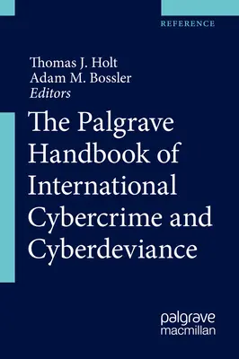 The Palgrave Handbook of International Cybercrime and Cyberdeviance (Manuel Palgrave de la cybercriminalité et de la cyberdéviance internationales) - The Palgrave Handbook of International Cybercrime and Cyberdeviance