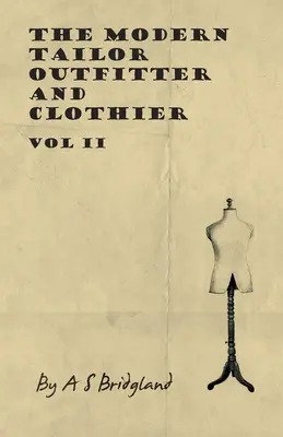 Le tailleur et habilleur moderne - Vol. II - The Modern Tailor Outfitter and Clothier - Vol II