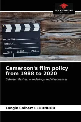 La politique cinématographique du Cameroun de 1988 à 2020 - Cameroon's film policy from 1988 to 2020