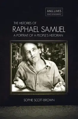Les histoires de Raphaël Samuel : Portrait d'un historien du peuple - The Histories of Raphael Samuel: A portrait of a people's historian