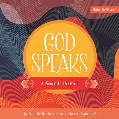 Dieu parle : Un abécédaire des sons - God Speaks: A Sounds Primer