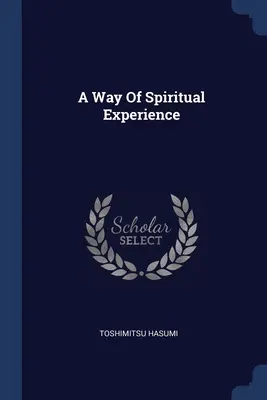 Un chemin d'expérience spirituelle - A Way Of Spiritual Experience