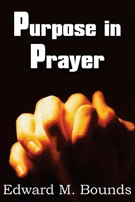 Le but de la prière - Purpose in Prayer