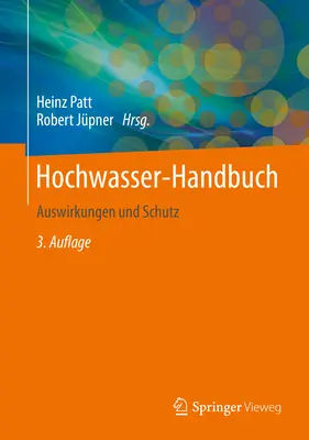 Hochwasser-Handbuch : Auswirkungen Und Schutz - Hochwasser-Handbuch: Auswirkungen Und Schutz