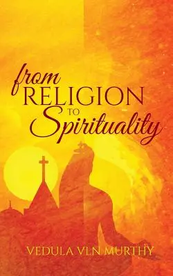 De la religion à la spiritualité - From Religion to Spirituality