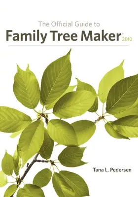 Guide officiel de Family Tree Maker (2010) - The Official Guide to Family Tree Maker (2010)