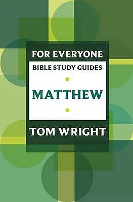 Guide d'étude biblique pour tous : Matthieu - For Everyone Bible Study Guide: Matthew