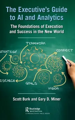 Le guide de l'IA et de l'analytique à l'usage des cadres : Les fondements de l'exécution et de la réussite dans le nouveau monde - The Executive's Guide to AI and Analytics: The Foundations of Execution and Success in the New World