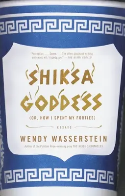 La déesse Shiksa (ou comment j'ai passé la quarantaine) Essais - Shiksa Goddess: (Or, How I Spent My Forties) Essays