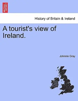 L'Irlande vue par un touriste. - A Tourist's View of Ireland.