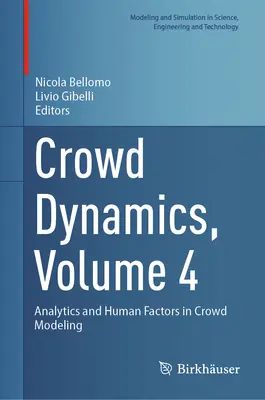 Crowd Dynamics, Volume 4 : Analytics and Human Factors in Crowd Modeling (Dynamique des foules, Volume 4 : Analyse et facteurs humains dans la modélisation des foules) - Crowd Dynamics, Volume 4: Analytics and Human Factors in Crowd Modeling