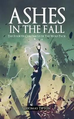 Les cendres de la chute : La quatrième chronique de la meute de loups - Ashes in the Fall: The Fourth Chronicle of the Wolf Pack