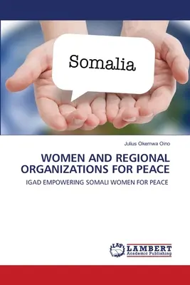 Les femmes et les organisations régionales pour la paix - Women and Regional Organizations for Peace