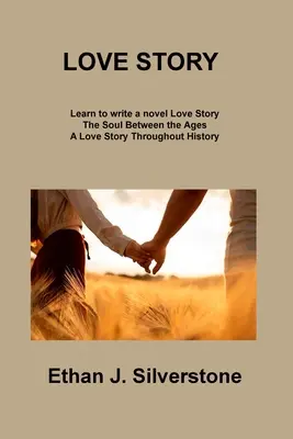 Histoire d'amour : L'âme entre les âges Une histoire d'amour à travers l'histoire - Love Story: The Soul Between the Ages A Love Story Throughout History