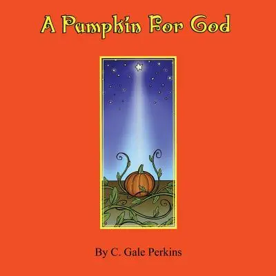 Une citrouille pour Dieu - A Pumpkin for God