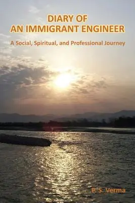 Journal d'un ingénieur immigré : Un voyage social, spirituel et professionnel - Diary of an Immigrant Engineer: A Social, Spiritual, and Professional Journey